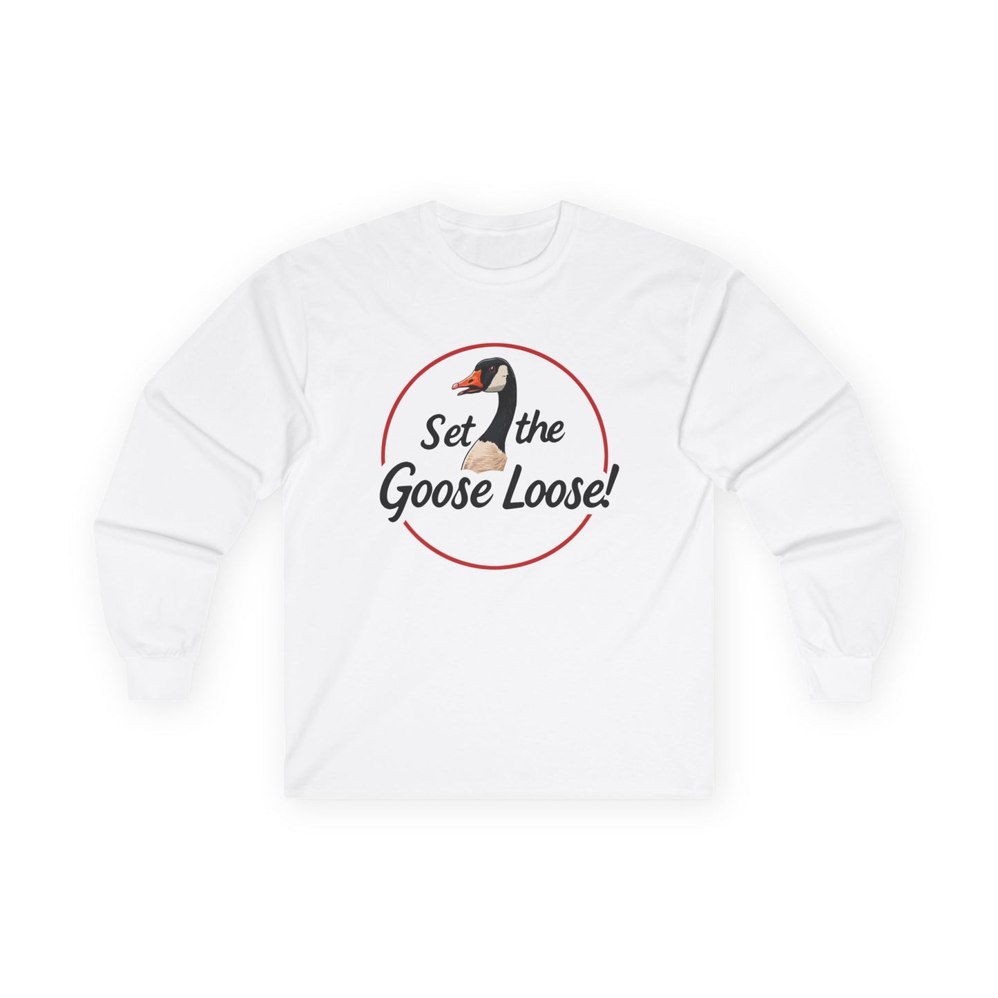 Set the Goose Loose! - Long Sleeve Tee
