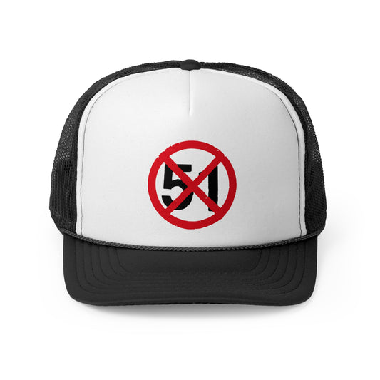 No 51 Trucker Cap - We are not a state
